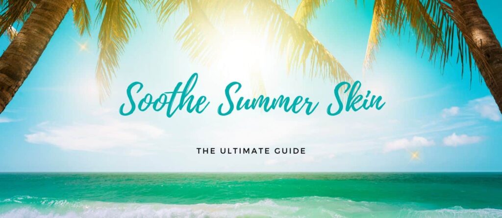 Soothe Summer Skin